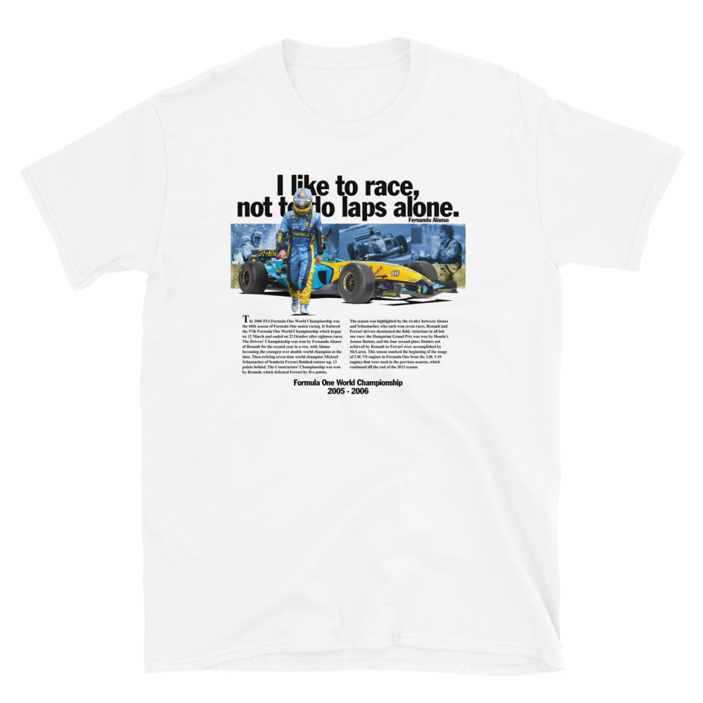 I like to race, not to do laps alone. (Front Print)