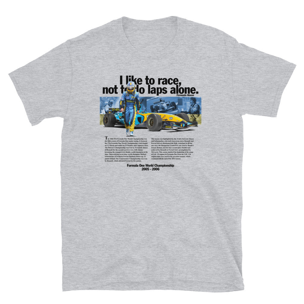 I like to race, not to do laps alone. (Front Print)